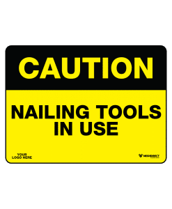 Caution nailing tools in use Construction Safety Signs